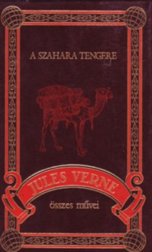 Verne Gyula - A Szahara tengere (Jules Verne sszes mvei 3.)