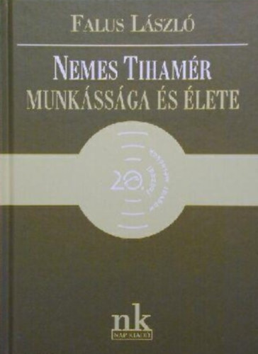 Nemes Tiham�r munk�ss�ga �s �lete