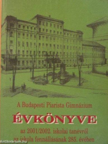 A Budapesti Piarista Gimn�zium �vk�nyve 2001/2002