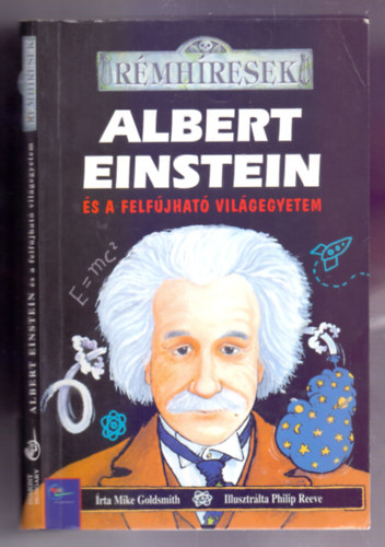 Philip Reeve  Mike Goldsmith (illusztr.) - Albert Einstein s a felfjhat vilgegyetem