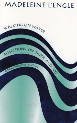 Walking on Water - Reflections on Faith and Art