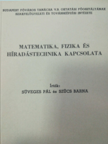 Matematika, fizika �s h�rad�stechnika kapcsolata