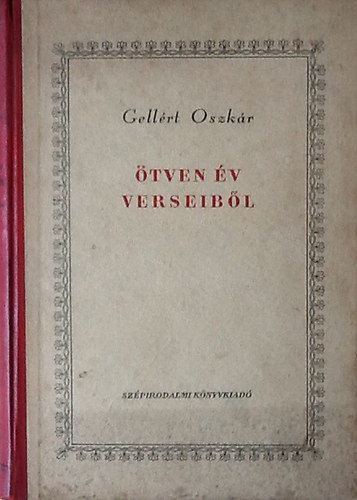 Gell�rt Oszk�r - �tven �v verseib�l