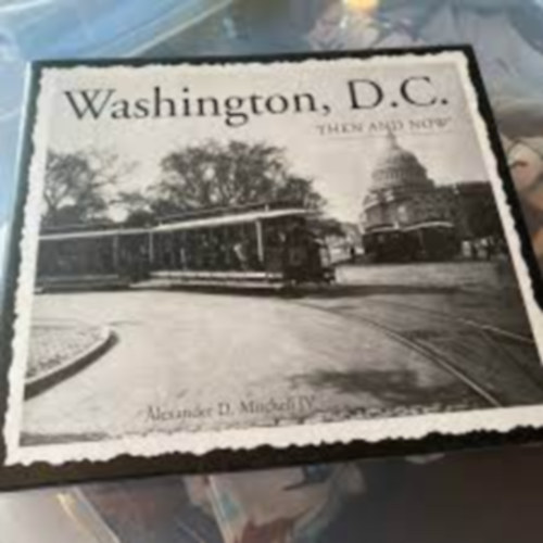 Washington D.C.- Then and now