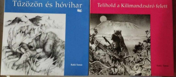 2db Rakk Tams knyv:Telihold a kilimandzsr felett+Tzzn s hvihar
