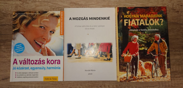 3 k�nyv a j� meg�reged�sr�l: A v�ltoz�s kora, Hogyan maradjunk fiatalok?, A mozg�s mindenki�