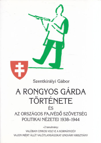 A Rongyos Grda trtnete s az Orszgos Fajvd Szvetsg politikai nzetei 1938-1944