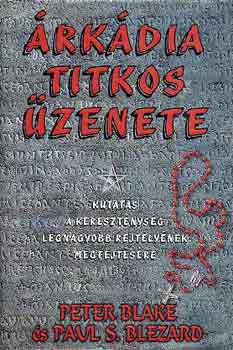 Peter-Blezard, Paul S. Blake - rkdia titkos zenete (Kutats a a keresztnysg  legnagyobb rejtly