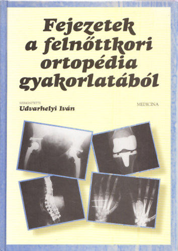 Fejezetek a felnttkori ortopdia gyakorlatbl