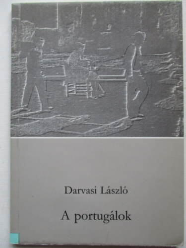 Darvasi Lszl - A portuglok