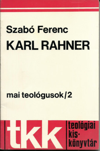 Karl Rahner - Mai teologusok/2