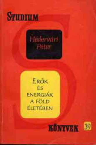 Dr. Hédervári Péter - Erők és energiák a föld életében (Dedikált!)