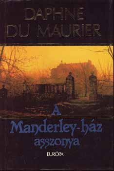 Daphne Du Maurier - A Manderley-hz asszonya