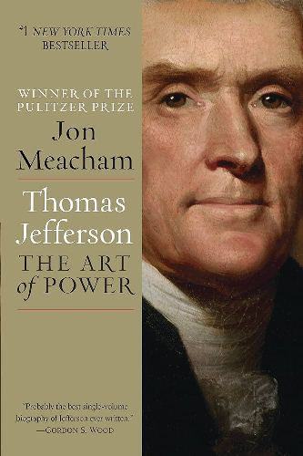 Jon Meacham - Thomas Jefferson: The Art of Power