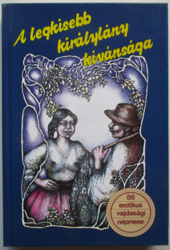 A legkisebb kir�lyl�ny k�v�ns�ga (88 erotikus vajdas�gi n�pmese)