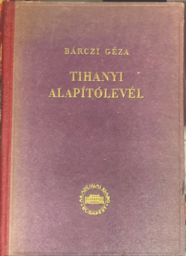 A Tihanyi Ap�ts�g alap�t�levele mint nyelvi eml�k - (Tihanyi alap�t�lev�l)