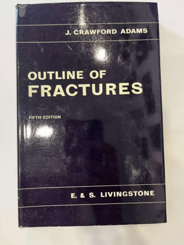 J. Crawford Adams - Adams's Outline of Fractures: Including Joint Injuries