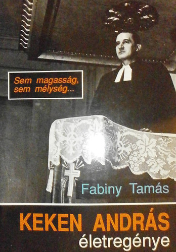 Fabinyi Tams - Sem magassg, sem mlysg... (Keken Andrs letregnye)
