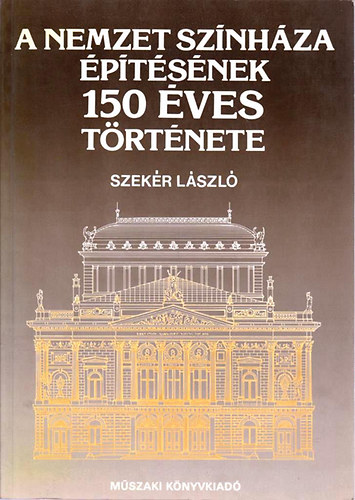 A Nemzeti Sznhz ptsnek 150 ves trtnete
