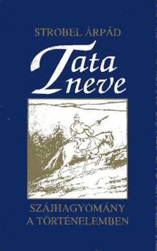 Tata neve (Sz�jhagyom�ny a t�rt�nelemben)