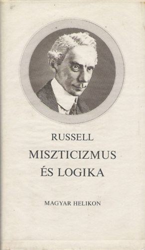 Bertrand Russell - Miszticizmus �s logika  �s egy�b tanulm�nyok