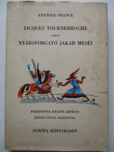 Jacques Tournebroche vagyis Nyrsforgat Jakab mesi (Hincz Gyula rajzaival)