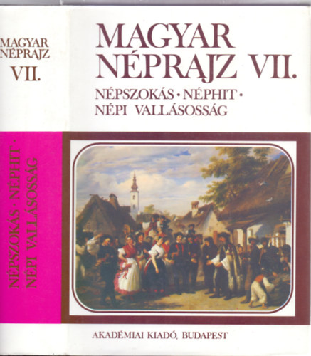 Magyar nprajz VII. (Folklr 3.)  Npszoks-Nphit-Npi Vallsossg