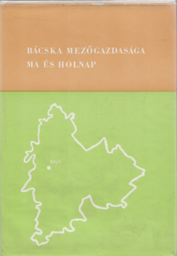 Mrton Jnos  (szerk.) - Bcska mezgazdasga ma s holnap