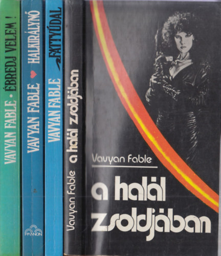 4 db Vavyan Fable ktet: A hall zsoldjban + Fattydal + Halkirlyn + bredj velem!