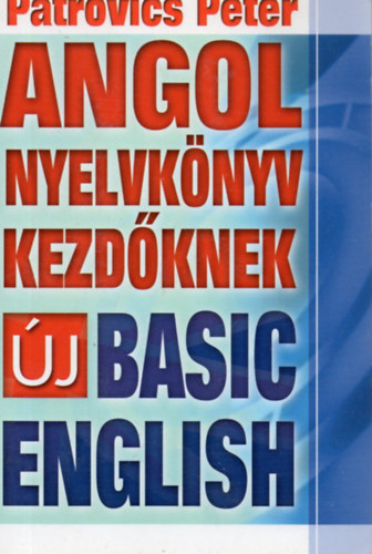 Angol nyelvknyv kezdknek - j Basic English