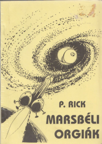 P. Rick - Marsbli orgik/ Lukodalmash (2 m egy ktetben)