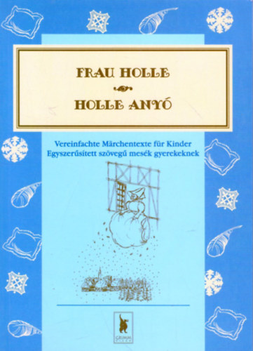 Frau Holle - Holle Any - Vereinfachte Mrchentexte fr Kinder - Egyszerstett szveg mesk gyerekeknek