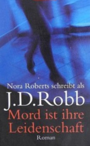 J. D. Robb - Mord ist ihre Leidenschaft