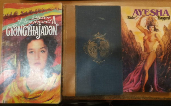 3 db Rider Haggard: Ayesha + A s�rga Isten + Gy�ngyhajadon