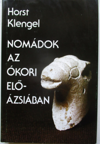 Horst Klengel - Nom�dok az �kori El�-�zsi�ban