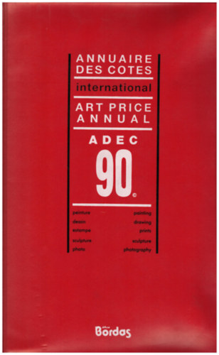 Annuaire des cotes international art price annual adec 90 - peinture, dessin, estampe, sculpture, photo