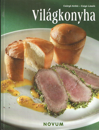 Vilgkonyha - Klnleges telek a vilg minden tjrl