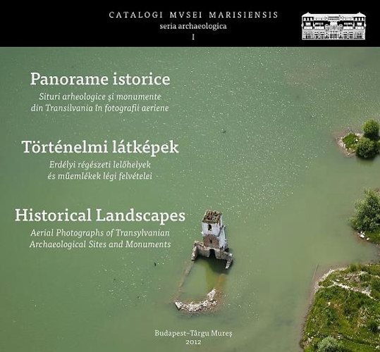 T�rt�nelmi l�tk�pek - Erd�lyi r�g�szeti lel�helyek �s m�eml�kek l�gi felv�telei