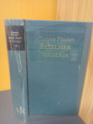 Gyergyai Albert Gustave Flaubert (ford.) - Érzelmek iskolája (L'Éducation sentimentale) - A Világirodalom Klasszikusai - Új sorozat