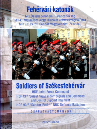 Fehrvri katonk - Soldiers of Szkesfehrvr
