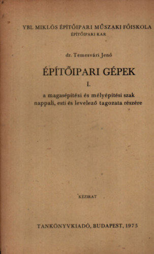 ptipari gpek I. - a magasptsi s mlyptsi szak nappali, esti s levelez tagozat rszre.