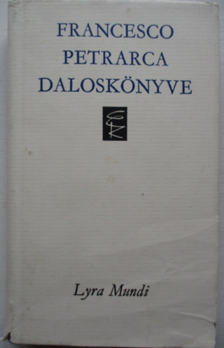 Francesco Petrarca dalosk�nyve (Lyra Mundi)