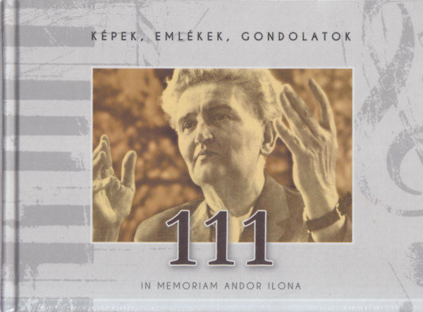 Breinichn Horvth A - Kpek, emlkek, gondolatok: 111 -  in memoriam Andor Ilona