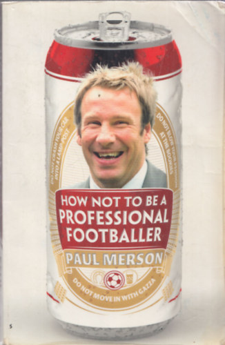 Matt Allen Paul Merson - How Not to Be a Professional Footballer