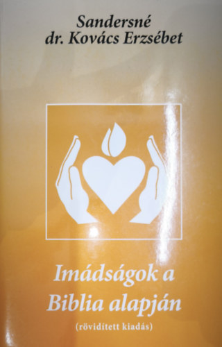 Sandersn� dr. Kov�cs Erzs�bet - Im�ds�gok a Biblia alapj�n (r�vid�tett kiad�s)