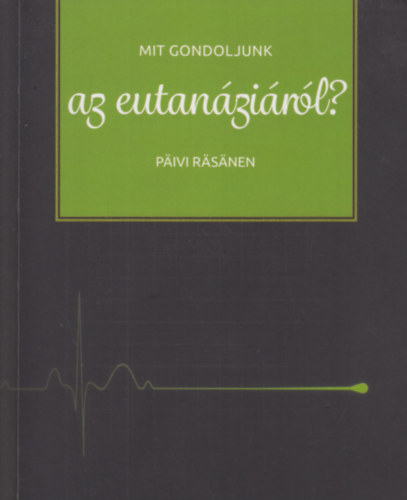 Mit gondoljunk az eutan�zi�r�l?