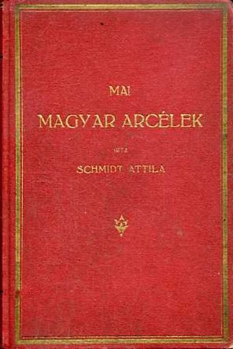 Schmidt Attila - Mai magyar arclek I.