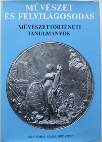 Mvszet s felvilgosods - Mvszettrtneti tanulmnyok