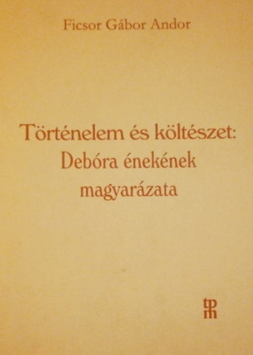 Trtnelem s kltszet: Debra neknek magyarzata