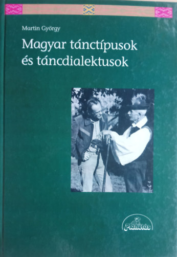 Martin Gy�rgy - Magyar t�nct�pusok �s t�ncdialektusok